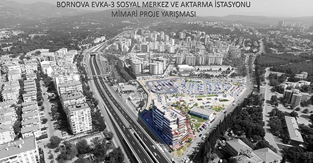 Bornova Evka-3 için mimari proje yarışması düzenleniyor!