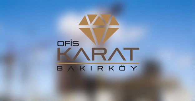 Ofis Karat Bakırköy'ün lansmanı Mayıs ayında yapılacak!