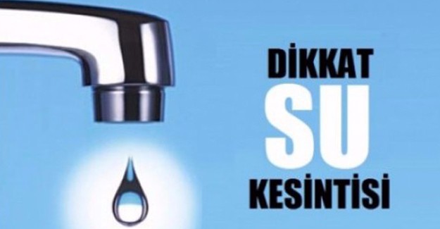 Ankara Mamak'ta 16 saatlik su kesintisi! 2 Ağustos 2017