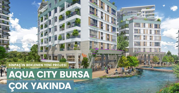 Osmangazi'ye yeni proje; Sinpaş Aqua City Bursa