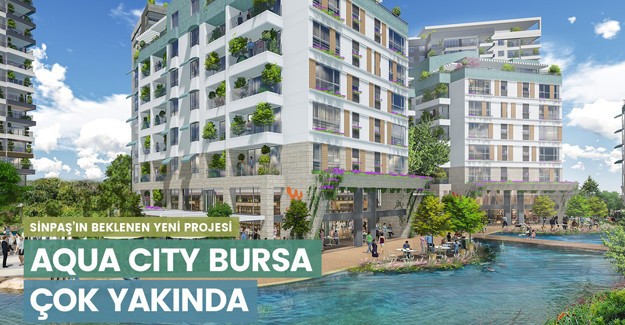 Sinpaş Aqua City Bursa Osmangazi'de yükselecek!
