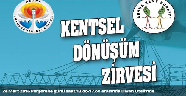 Adana'da Kentsel Dönüşüm Zirvesi bugün!
