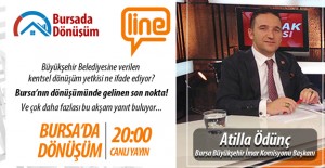 Bursa'da Dönüşüm'ün bugünkü konuğu Atilla Ödünç!