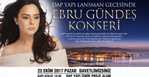 Dap Yapı İzmir projesi Ebru Gündeş konseriyle 22 Ekim'de görücüye çıkıyor!